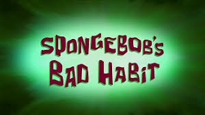 Archivo:256b SpongeBob's Bad Habit.jpg