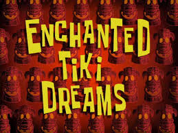 145b Enchanted Tiki Drreams.jpg