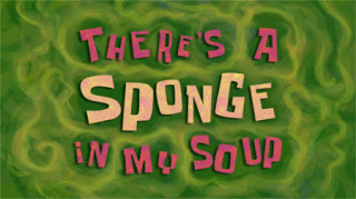 218b Theres a Sponge In My Soup.jpg